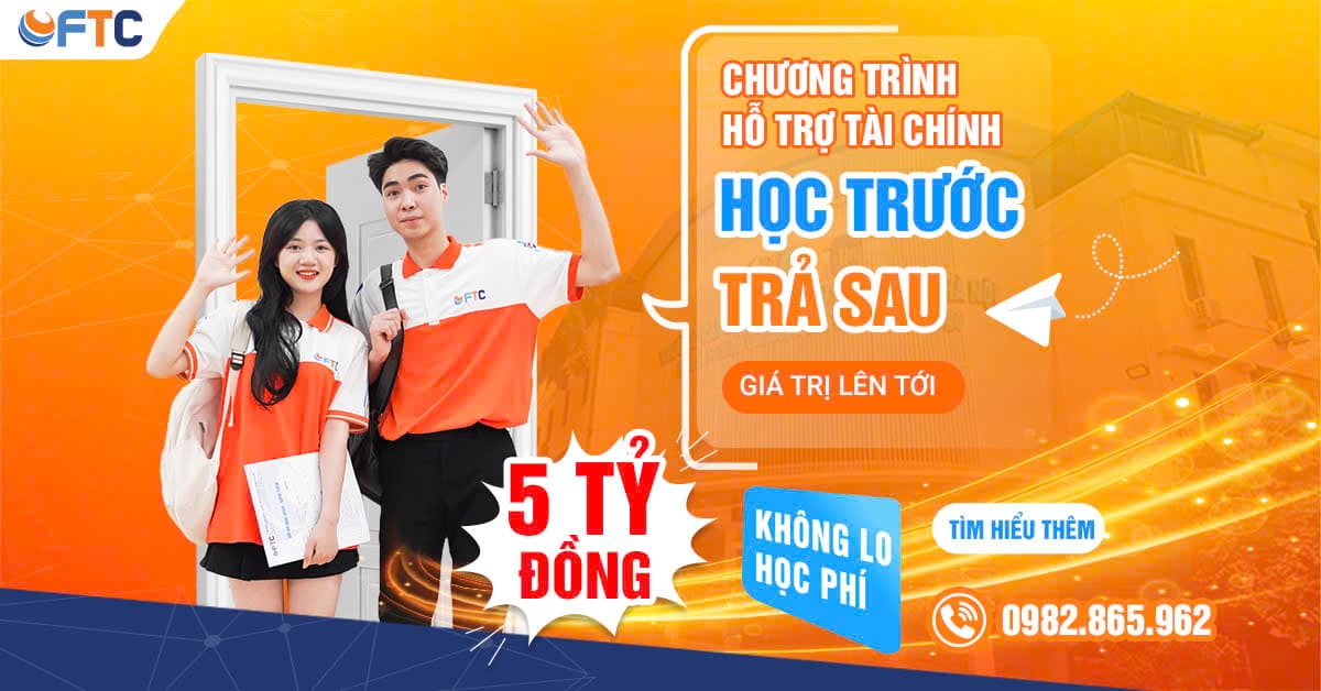 Cùng bạn kiến tạo tương lai – Chương trình học bổng, ưu đãi “nhập học”, hỗ trợ tài chính “Học trước – Trả sau” cho tân sinh viên K26