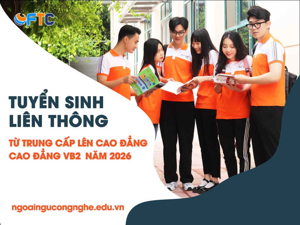 Thông báo Tuyển sinh liên thông từ trung cấp lên cao đẳng và cao đẳng văn bằng 2 hệ chính quy năm 2026